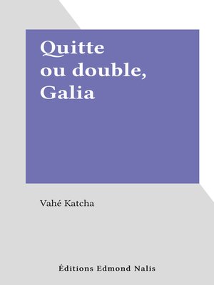 cover image of Quitte ou double, Galia